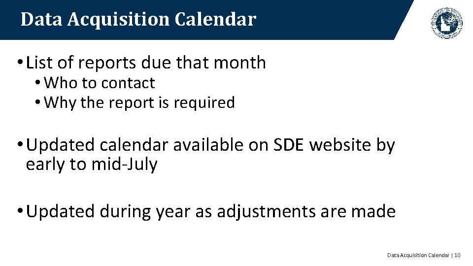 Data Acquisition Calendar • List of reports due that month • Who to contact