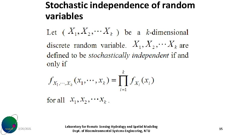 Stochastic independence of random variables 2/20/2021 Laboratory for Remote Sensing Hydrology and Spatial Modeling