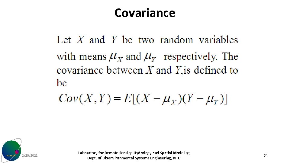 Covariance 2/20/2021 Laboratory for Remote Sensing Hydrology and Spatial Modeling Dept. of Bioenvironmental Systems
