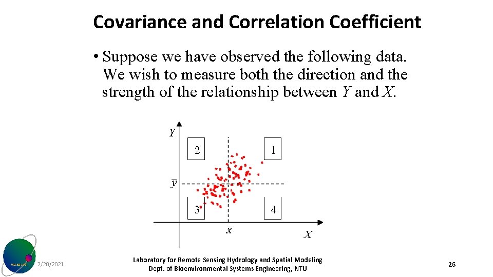 Covariance and Correlation Coefficient • Suppose we have observed the following data. We wish