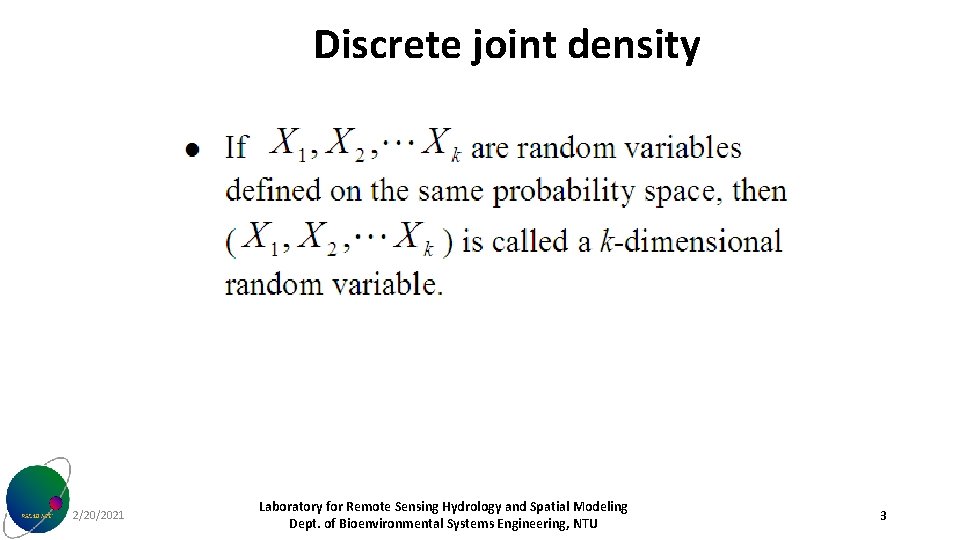 Discrete joint density 2/20/2021 Laboratory for Remote Sensing Hydrology and Spatial Modeling Dept. of