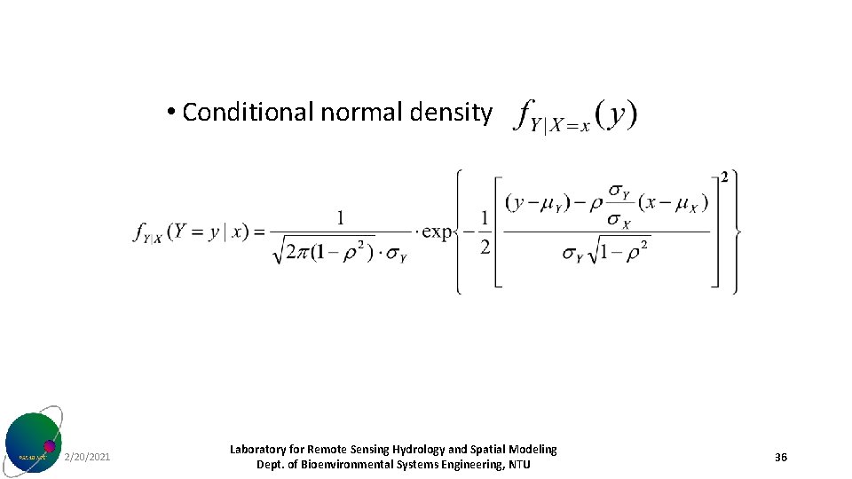  • Conditional normal density 2/20/2021 Laboratory for Remote Sensing Hydrology and Spatial Modeling
