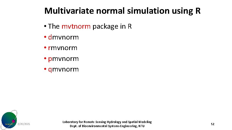 Multivariate normal simulation using R • The mvtnorm package in R • dmvnorm •