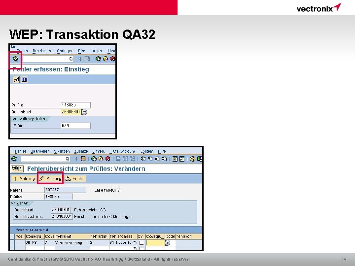 WEP: Transaktion QA 32 Confidential & Proprietary © 2010 Vectronix AG Heerbrugg / Switzerland