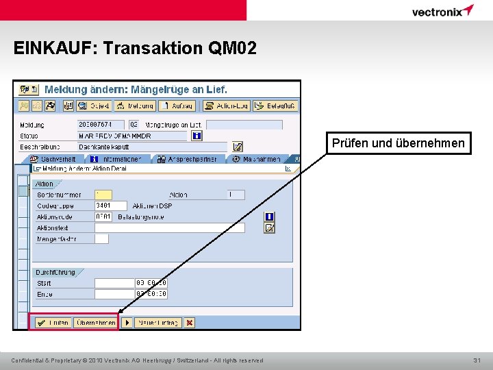 EINKAUF: Transaktion QM 02 Prüfen und übernehmen Confidential & Proprietary © 2010 Vectronix AG