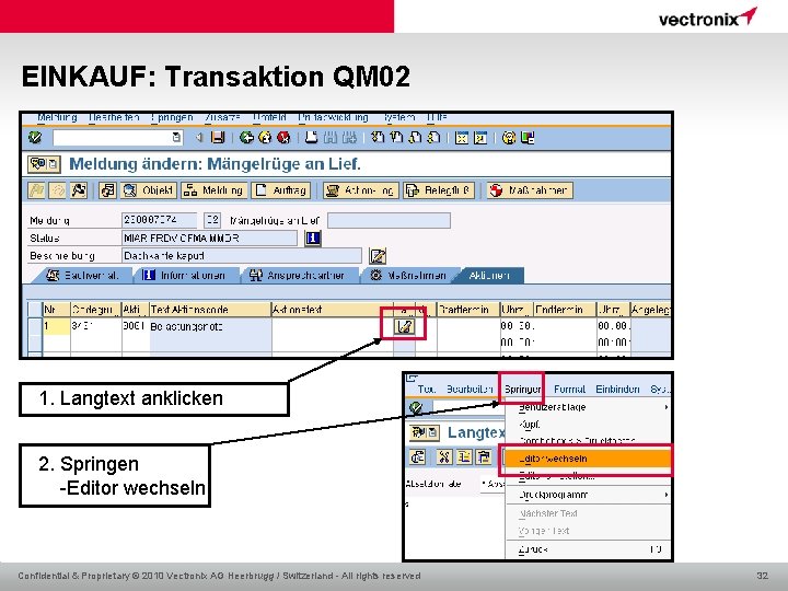 EINKAUF: Transaktion QM 02 1. Langtext anklicken 2. Springen -Editor wechseln Confidential & Proprietary