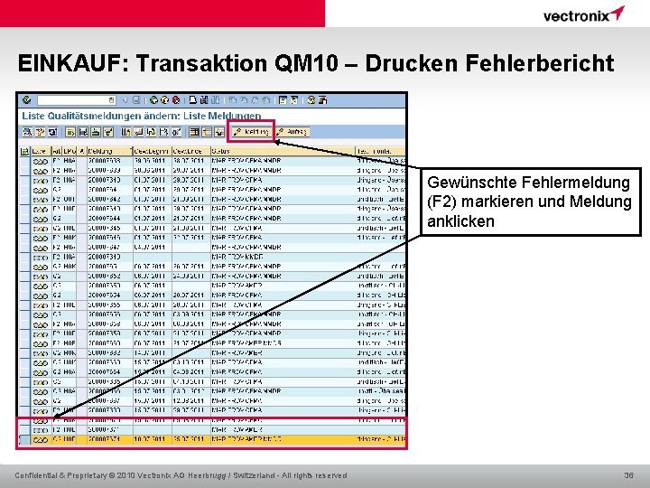 EINKAUF: Transaktion QM 10 – Drucken Fehlerbericht Gewünschte Fehlermeldung (F 2) markieren und Meldung