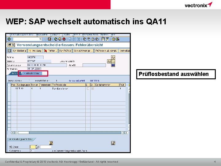 WEP: SAP wechselt automatisch ins QA 11 Prüflosbestand auswählen Confidential & Proprietary © 2010