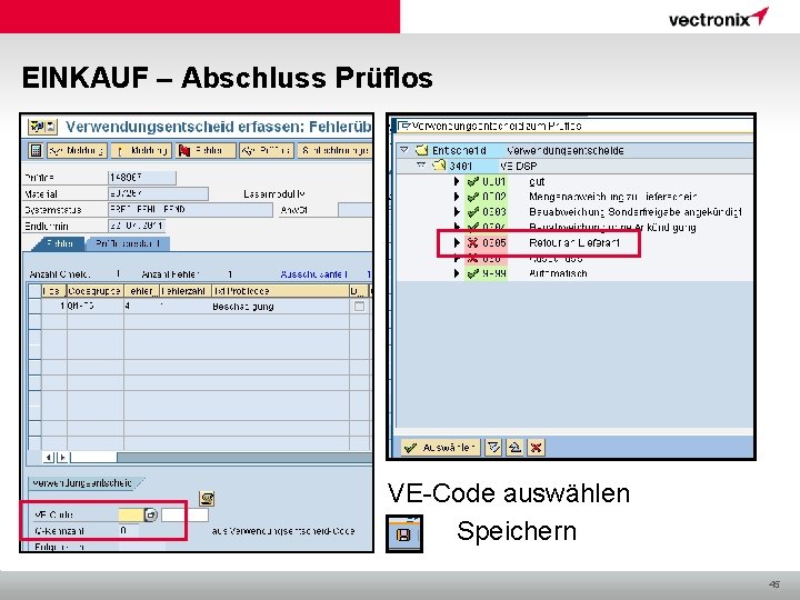EINKAUF – Abschluss Prüflos VE-Code auswählen Speichern 45 
