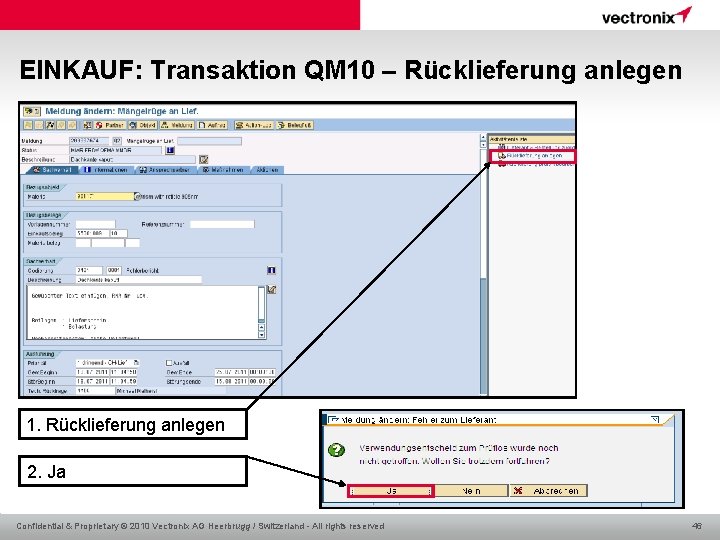 EINKAUF: Transaktion QM 10 – Rücklieferung anlegen 1. Rücklieferung anlegen 2. Ja Confidential &