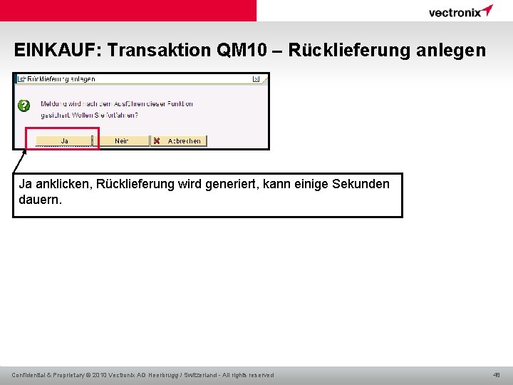 EINKAUF: Transaktion QM 10 – Rücklieferung anlegen Ja anklicken, Rücklieferung wird generiert, kann einige