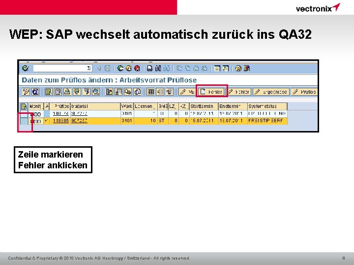 WEP: SAP wechselt automatisch zurück ins QA 32 Zeile markieren Fehler anklicken Confidential &