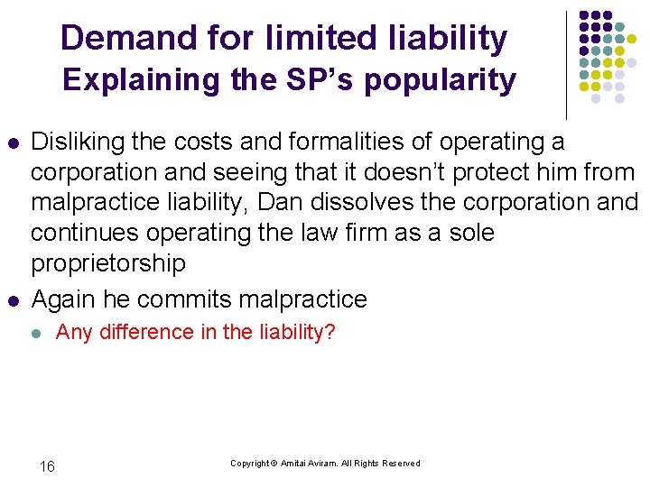 Demand for limited liability Explaining the SP’s popularity l l Disliking the costs and