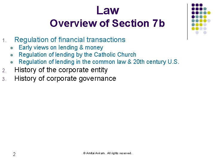 Law Overview of Section 7 b Regulation of financial transactions 1. Early views on