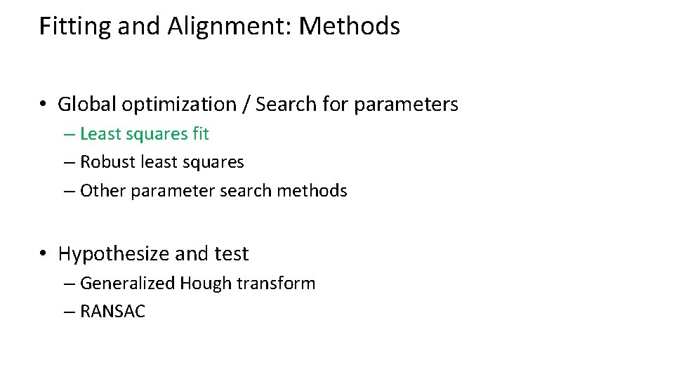 Fitting and Alignment: Methods • Global optimization / Search for parameters – Least squares