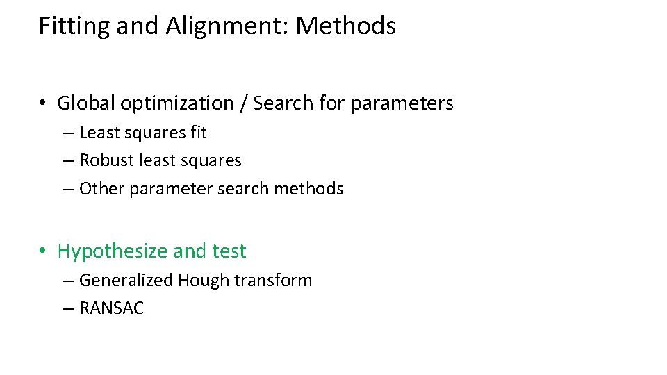 Fitting and Alignment: Methods • Global optimization / Search for parameters – Least squares
