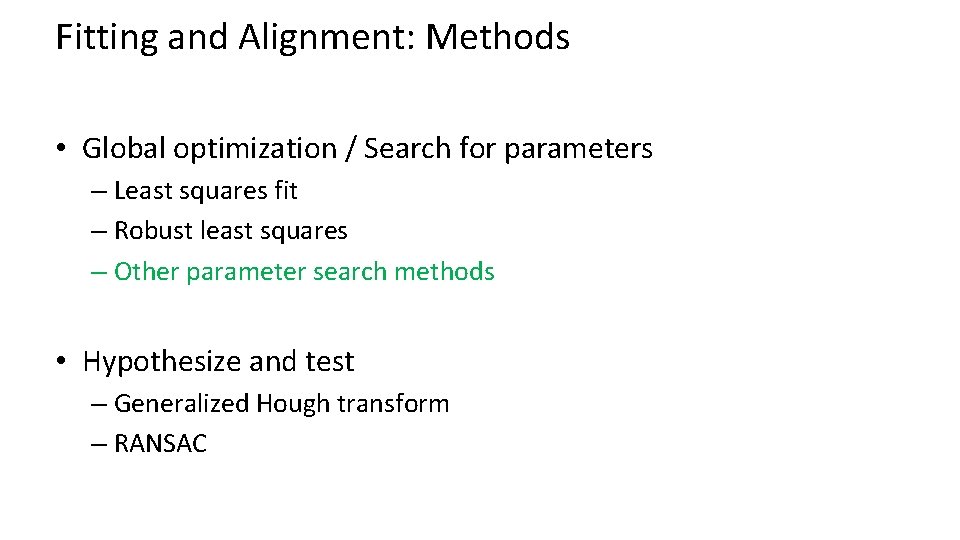 Fitting and Alignment: Methods • Global optimization / Search for parameters – Least squares