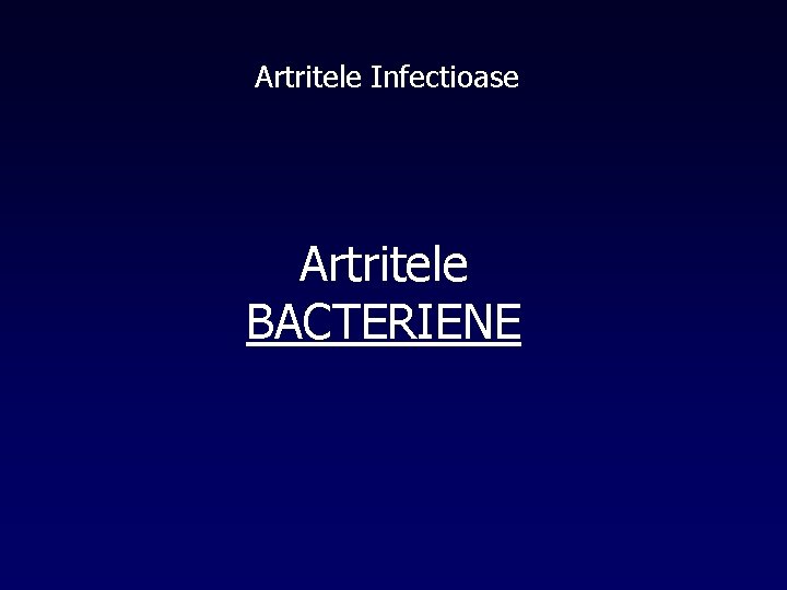 Artritele Infectioase Artritele BACTERIENE 