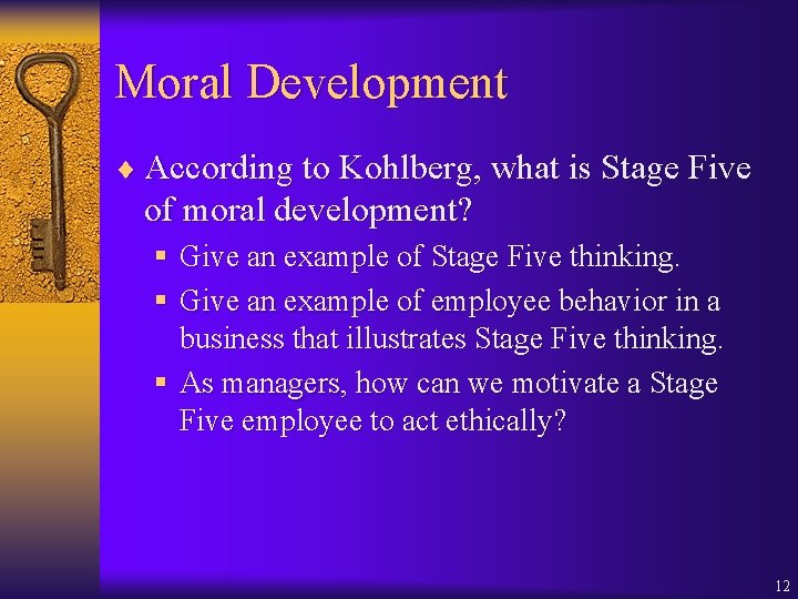 Moral Development ¨ According to Kohlberg, what is Stage Five of moral development? §