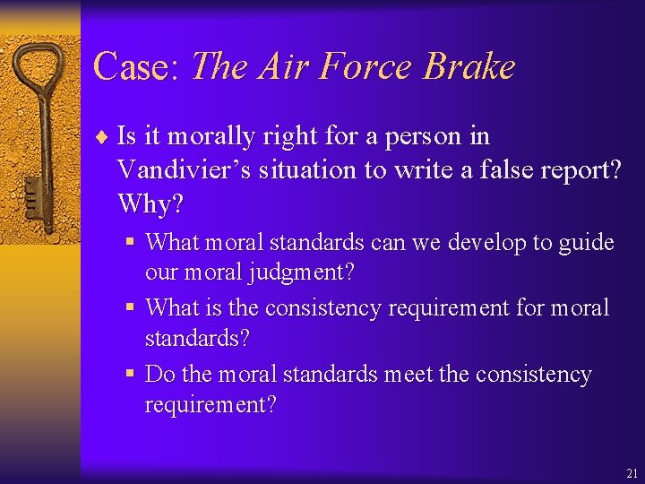 Case: The Air Force Brake ¨ Is it morally right for a person in