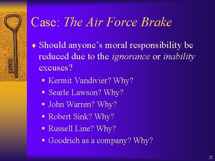 Case: The Air Force Brake ¨ Should anyone’s moral responsibility be reduced due to