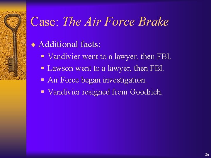 Case: The Air Force Brake ¨ Additional facts: § Vandivier went to a lawyer,
