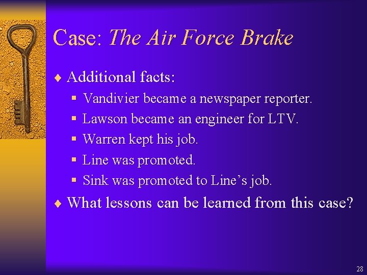 Case: The Air Force Brake ¨ Additional facts: § Vandivier became a newspaper reporter.