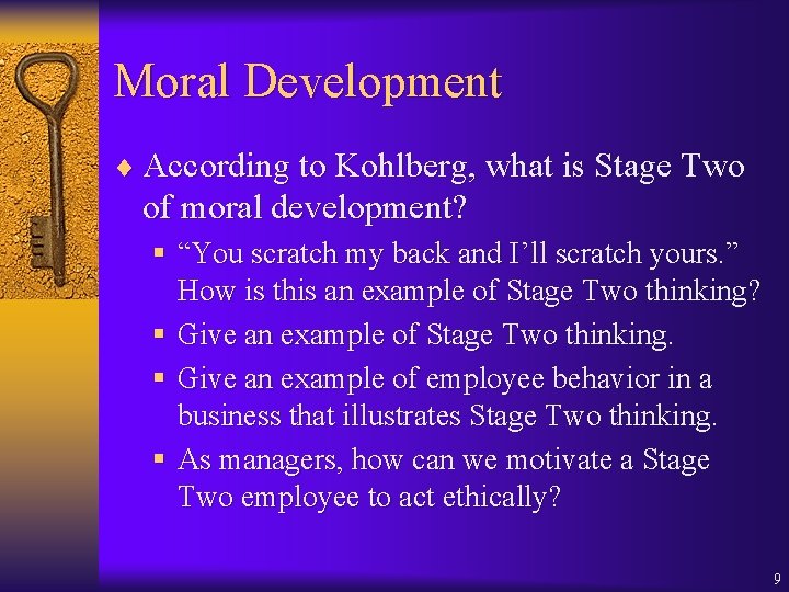 Moral Development ¨ According to Kohlberg, what is Stage Two of moral development? §