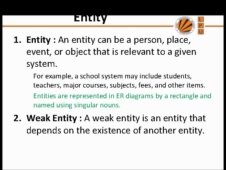Entity 1. Entity : An entity can be a person, place, event, or object