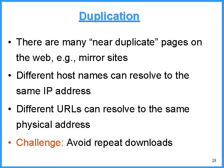 Duplication • There are many “near duplicate” pages on the web, e. g. , Duplication • There are many “near duplicate” pages on the web, e. g. ,