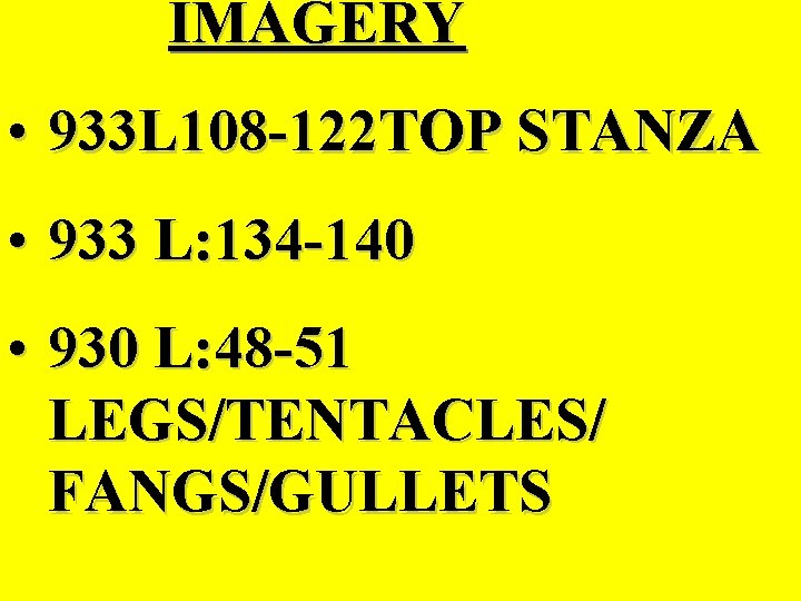 IMAGERY • 933 L 108 -122 TOP STANZA • 933 L: 134 -140 •