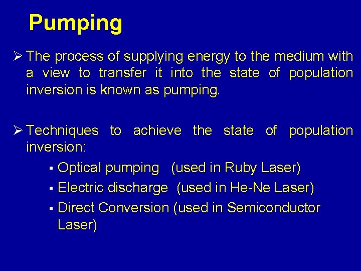 Pumping Ø The process of supplying energy to the medium with a view to