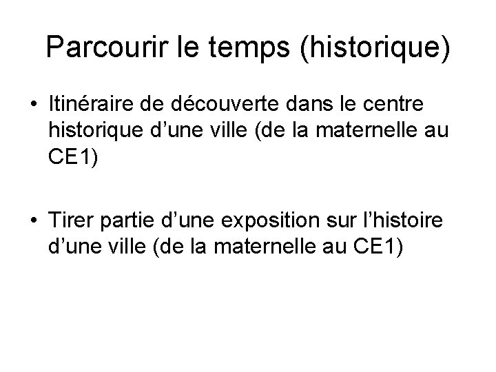 Parcourir le temps (historique) • Itinéraire de découverte dans le centre historique d’une ville