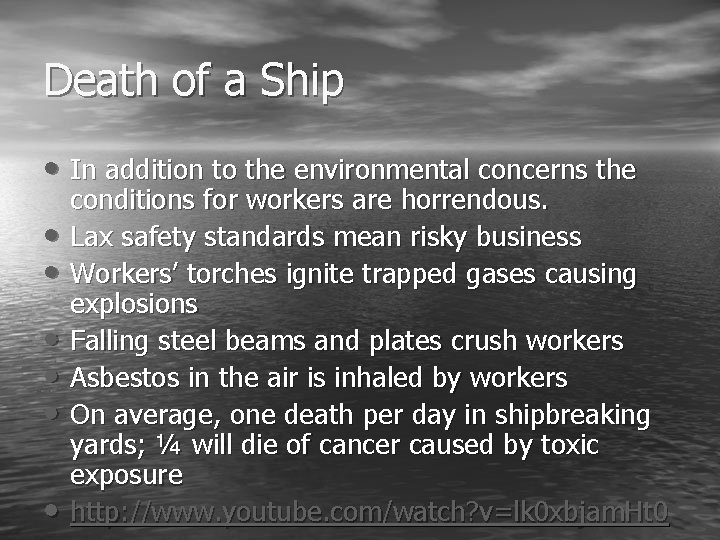 Death of a Ship • In addition to the environmental concerns the • •