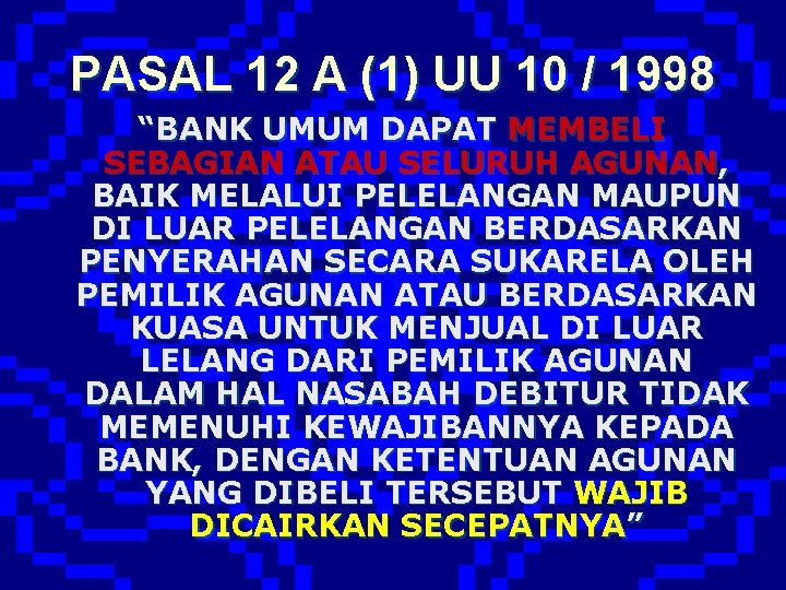 PASAL 12 A (1) UU 10 / 1998 “BANK UMUM DAPAT MEMBELI SEBAGIAN ATAU