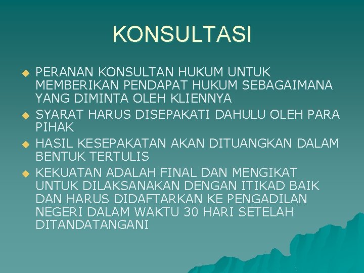 KONSULTASI u u PERANAN KONSULTAN HUKUM UNTUK MEMBERIKAN PENDAPAT HUKUM SEBAGAIMANA YANG DIMINTA OLEH