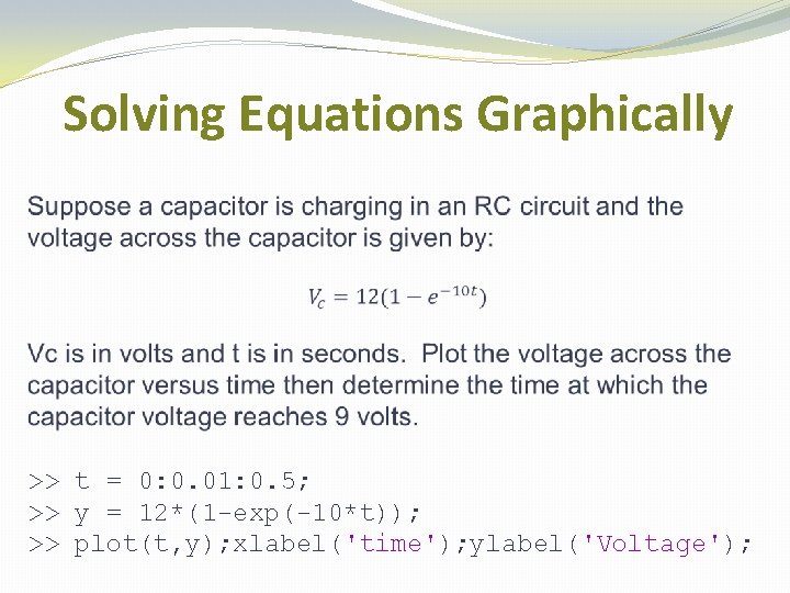 Solving Equations Graphically >> t = 0: 0. 01: 0. 5; >> y = Solving Equations Graphically >> t = 0: 0. 01: 0. 5; >> y =