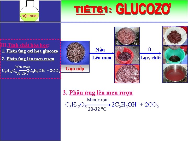 NỘI DUNG III. Tính chất hóa học: Nấu Lên men 1. Phản ứng oxi