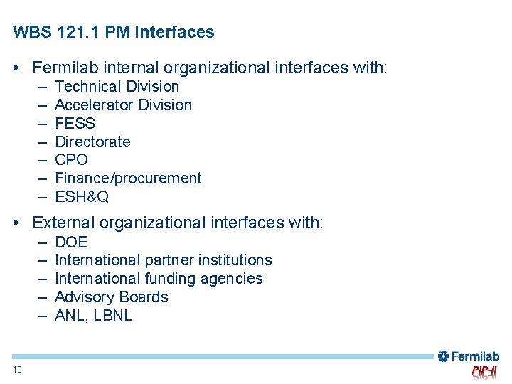WBS 121. 1 PM Interfaces • Fermilab internal organizational interfaces with: – – –