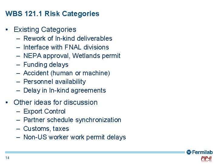 WBS 121. 1 Risk Categories • Existing Categories – – – – Rework of