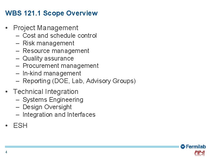 WBS 121. 1 Scope Overview • Project Management – – – – Cost and