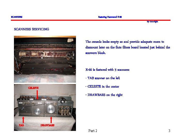 SCANNERS Restoring Hammond X-66 by dan. vigin SCANNERS SERVICING The console looks empty so