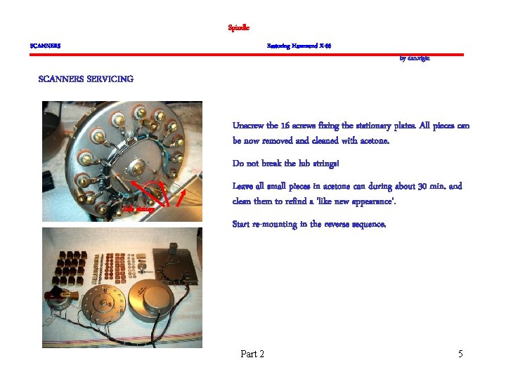 Spindle SCANNERS Restoring Hammond X-66 by dan. vigin SCANNERS SERVICING Unscrew the 16 screws