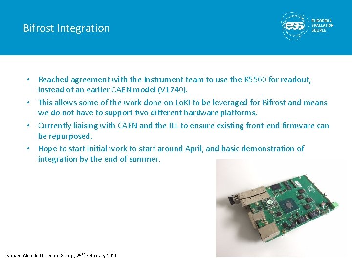 Bifrost Integration • Reached agreement with the Instrument team to use the R 5560