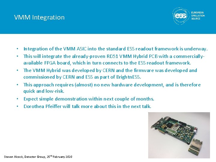 VMM Integration • Integration of the VMM ASIC into the standard ESS readout framework