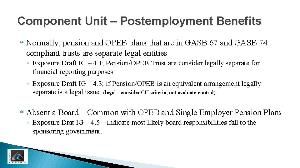 Component Unit – Postemployment Benefits Normally, pension and OPEB plans that are in GASB