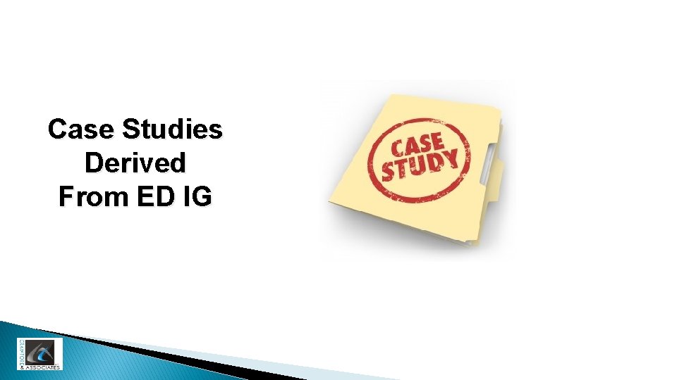 Case Studies Derived From ED IG 