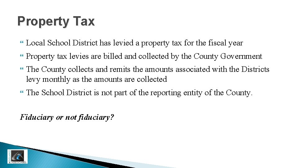 Property Tax Local School District has levied a property tax for the fiscal year