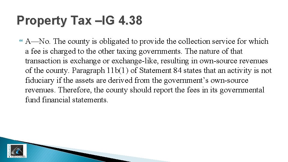Property Tax –IG 4. 38 A—No. The county is obligated to provide the collection