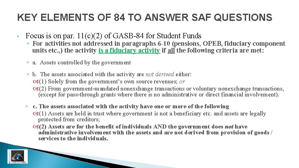 KEY ELEMENTS OF 84 TO ANSWER SAF QUESTIONS • Focus is on par. 11(c)(2)